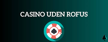 EU Casino Uden Rufus Spil uden Begrænsninger -1100012607